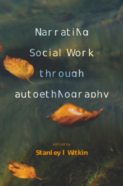 Narrating Social Work Through Autoethnography