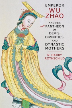 Emperor Wu Zhao and Her Pantheon of Devis, Divinities, and Dynastic Mothers