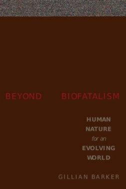 Beyond Biofatalism