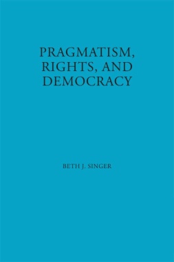 Pragmatism, Rights, and Democracy