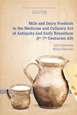 Milk and Dairy Products in the Medicine and Culinary Art of Antiquity and Early Byzantium (1st–7th Centuries AD)