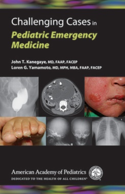 Challenging Cases in Pediatric Emergency Medicine